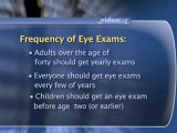 Eye Care Examinations : How often should I get my eyes examined?