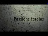 1_3 Passions fatales