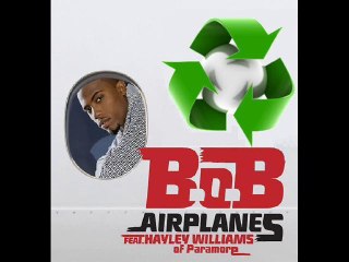 "Airplanes" B.O.B Feat Hayley Williams & "I Want iT that Way