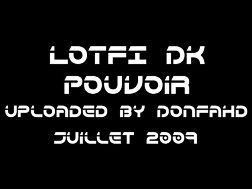 - ♫ New 2009- LOTFI DK - Pouvoir (Album Klemi)