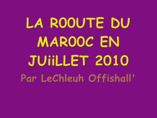 La Route France - Maroc Eté 2010 Avec Du Son Chleuh
