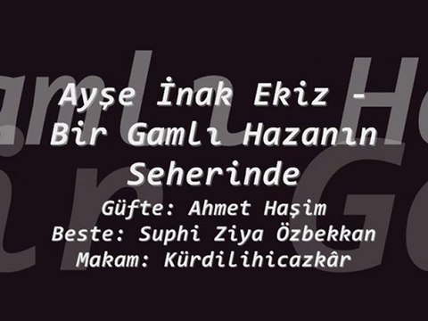 Ayşe İnak Ekiz-Bir Gamlı Hazanın Seherinde