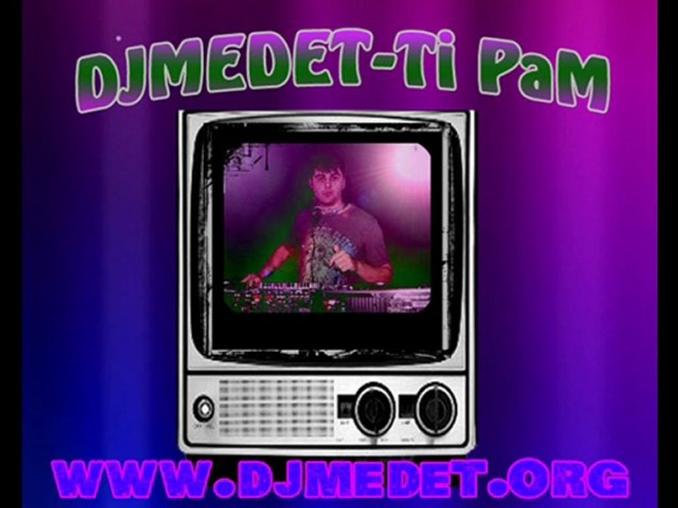 DjMeDeT -Ti PaM
