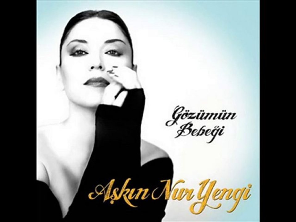Aşkın Nur Yengi - Öpeyim Geçsin 2011 Yeni
