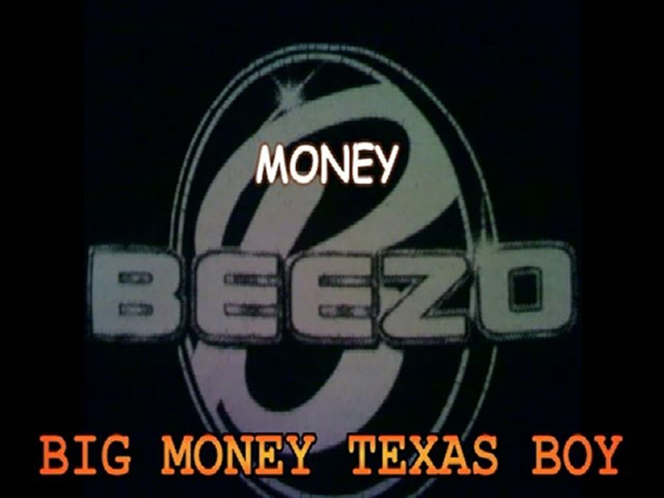 BEEZO - MONEY (BIG MONEY TEXAS BOY)