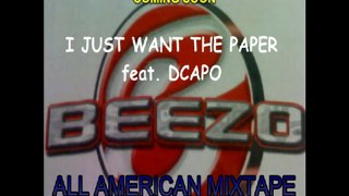*NEW* 2011 BEEZO feat. DCAPO - I JUST WANT THE PAPER