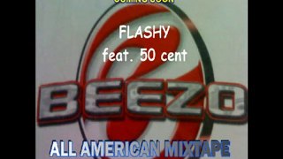 NEW  2011 BEEZO - FLASHY feat. 50 cent