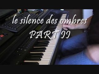 LE SILENCE DES OMBRES PART II (compo)