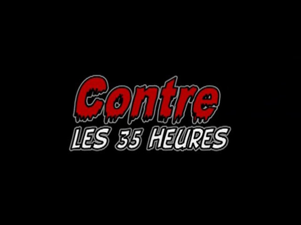 CONTRE les 35 heures