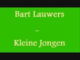 Bart Lauwers - Kleine Jongen