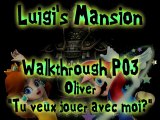 Walkthrough L Mansion - P03 - Oliver