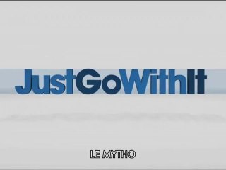"Le Mytho" Just Go With It - Bande Annonce [VOST-HD]