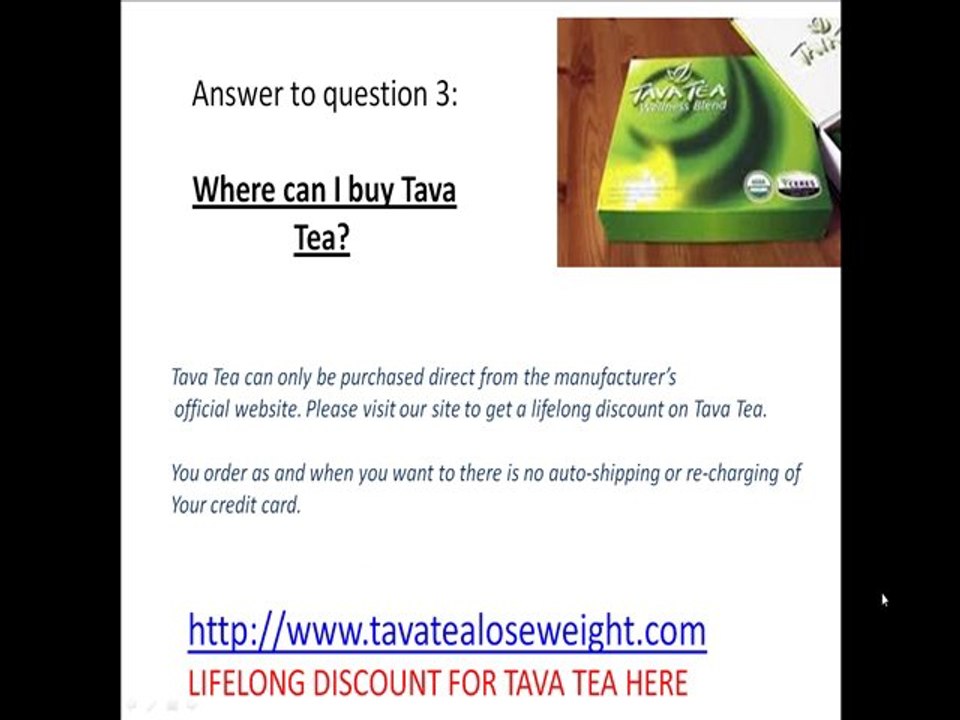 Answer 3. WHAT Where can I  buy Tava Tea?