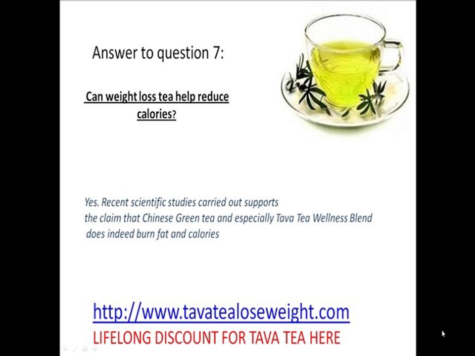 Answer: 7 Can weightloss tea help reduce calories?