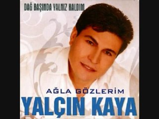 Yalçın Kaya - Dağ Başında Yalnız Kaldım