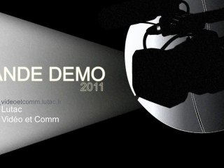 Bande démo Lutac vidéo et comm 2011