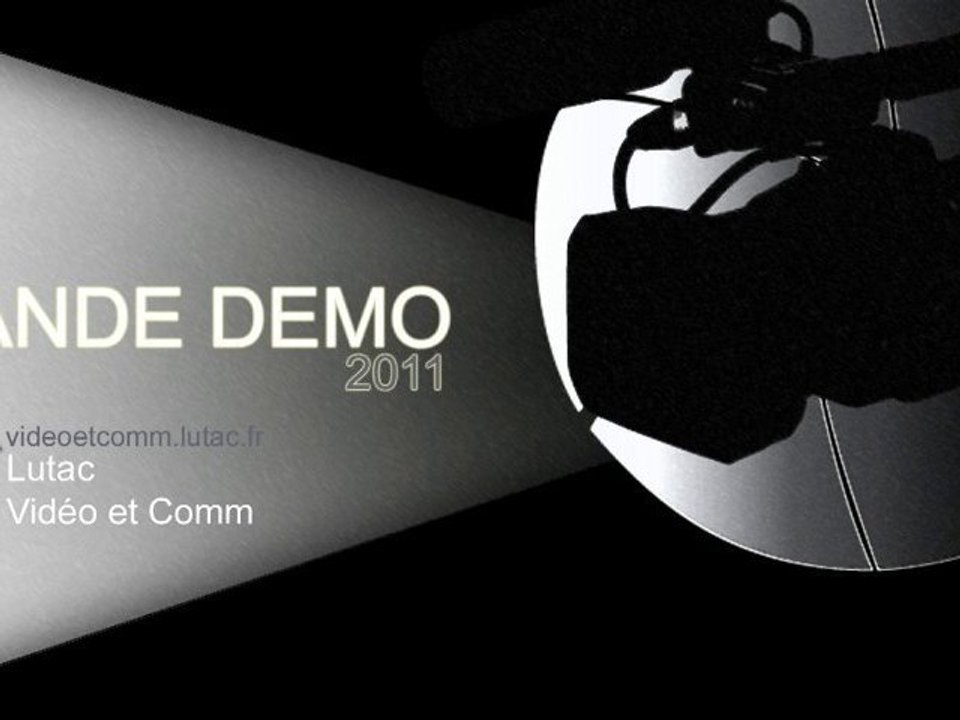 Bande démo Lutac vidéo et comm 2011