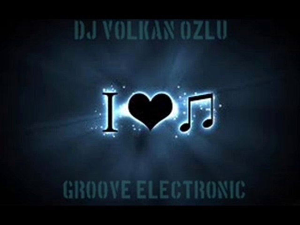 Dj Volkan Özlü - Groove - 2011 ( Electronic )