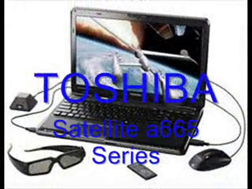 Toshiba Satellite a665 - TOSHIBA SATELLITE A665 REVIEW