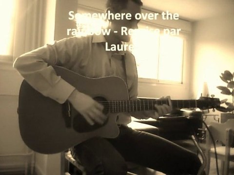 Somewhere over the rainbow (cover reprise)