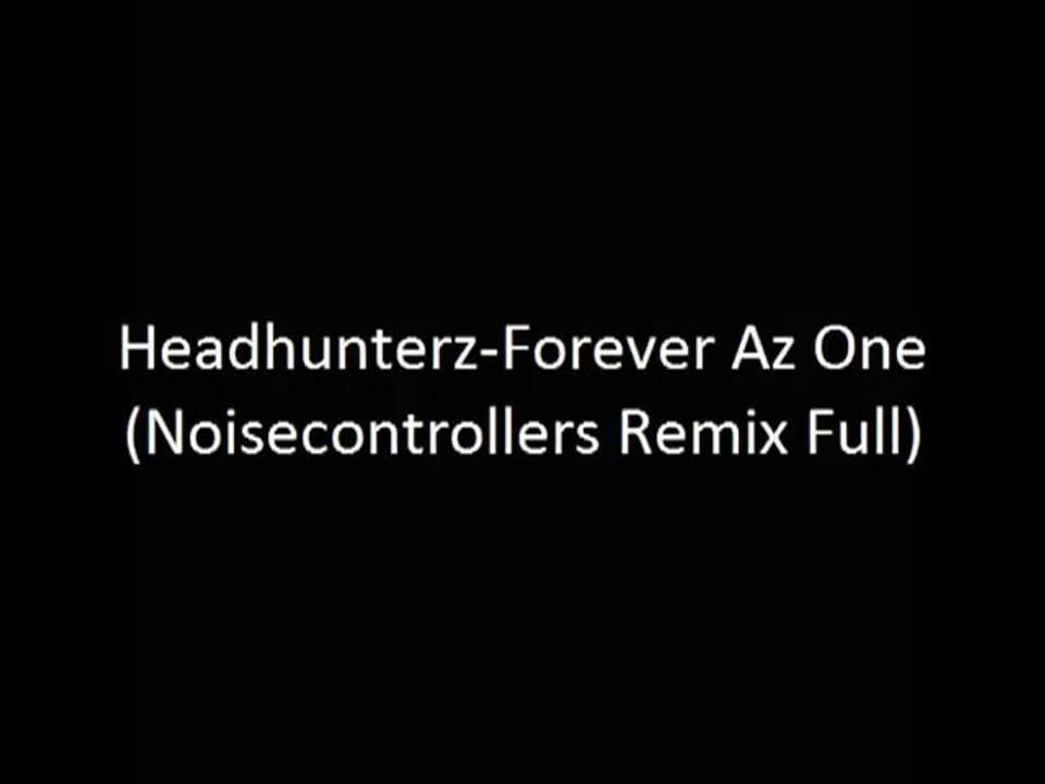 Forever Az One (Noisecontrollers Remix Full)
