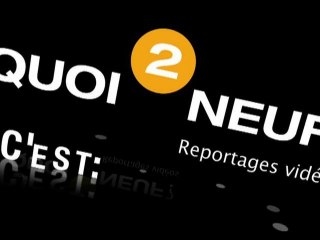 Clip Quoi2Neuf reportage vidéo