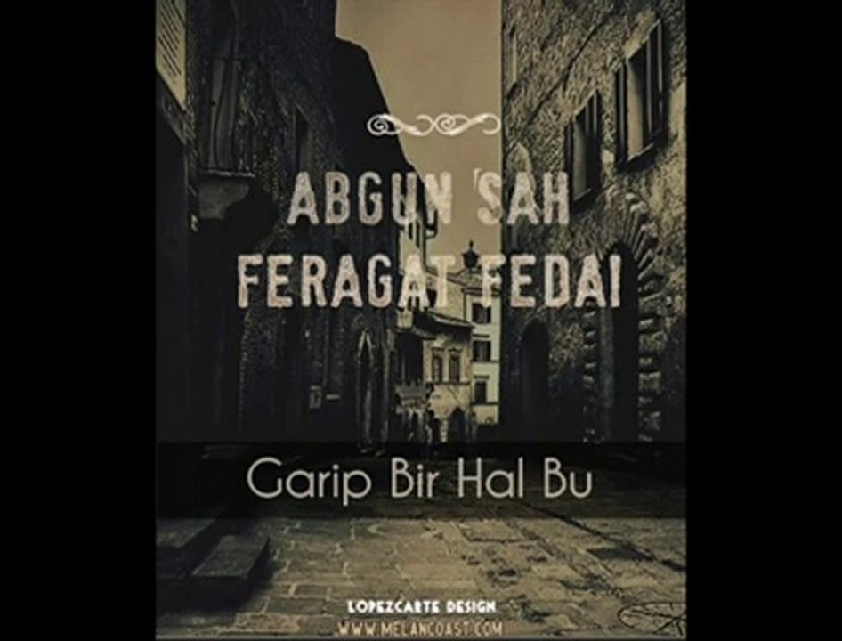 Abgun Şah & Feragat Fedai - Garip Bir Hal Bu