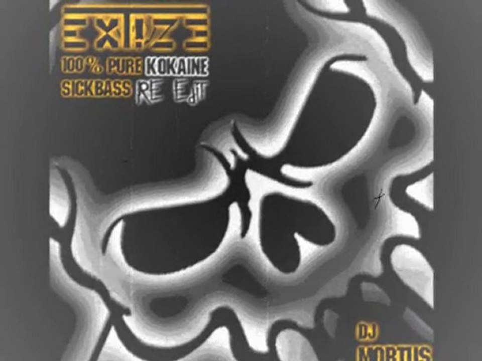 Extize - 100 % Pure Kokaine [ SickBass Attack Re Edit ]