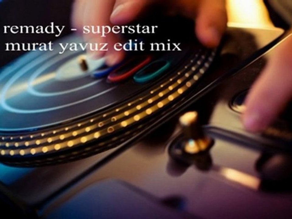 remady-superstar dj murat yavuz edit mix
