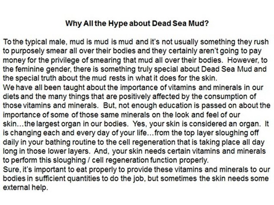Dead sea mud has some unique properties