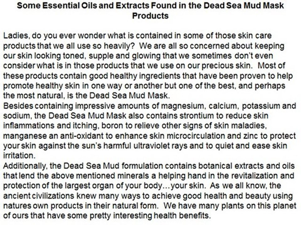 Dead sea mud has essential oils and extracts in it