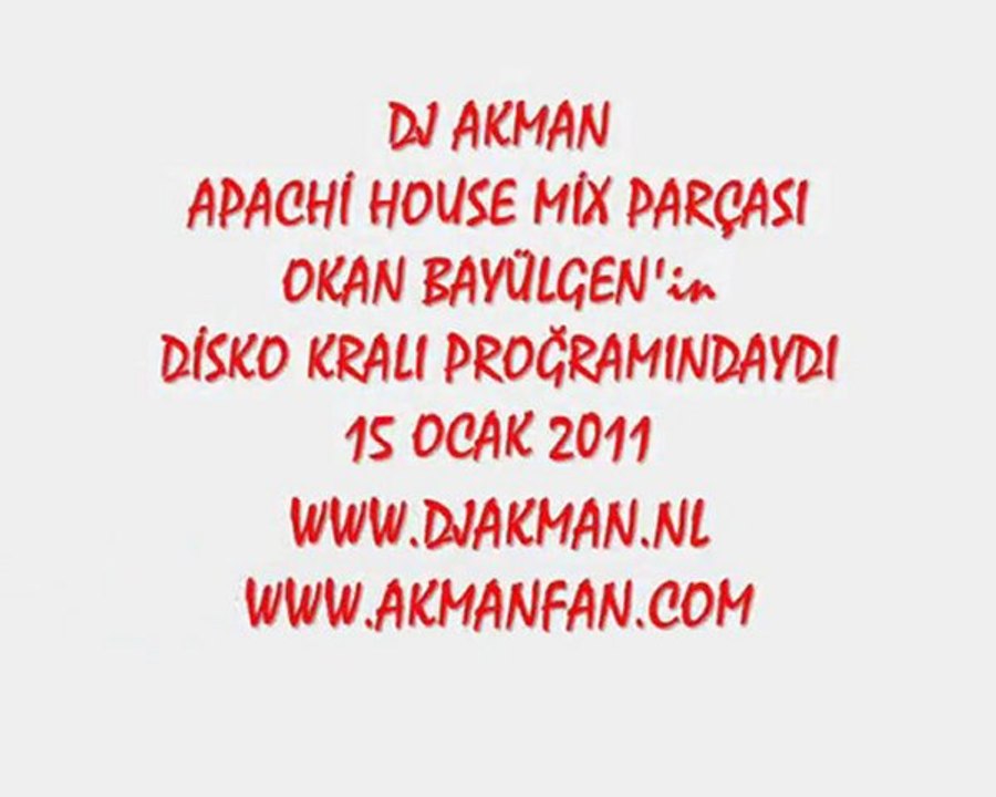 Disko Kralı - DJ Akman Apachi House Mix 15 Ocak 2011