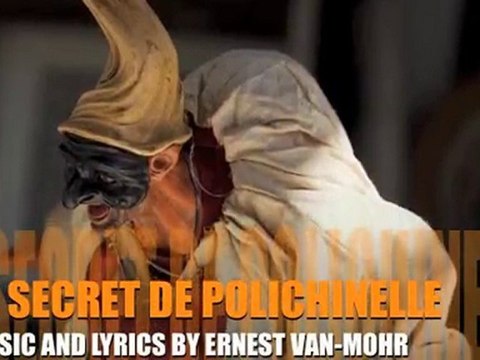 LE SECRET DE POLICHINELLE-AUTEUR/COMPOSITEUR ERNEST VAN-MOHR