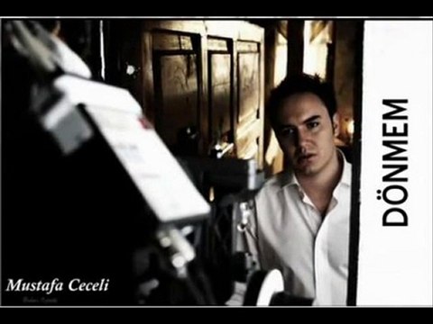 Mustafa Ceceli - Dönmem / 2011 Yepyeni Tek Parça