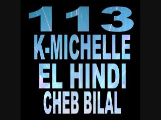 113 & K-Michelle & Cheb El Hindi & Cheb Bilal - Dj aLiLoO