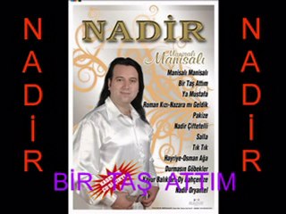 NADİR -  BİR TAŞ ATTIM