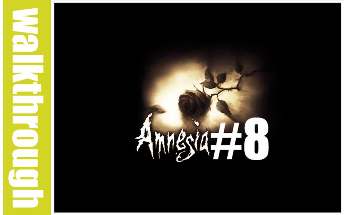 (WT) Amnesia : The Dark Descent - Episode 8 (PC HD)