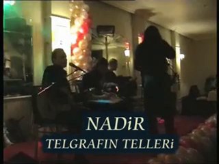 NADİR - TELGRAFIN TELLERİ