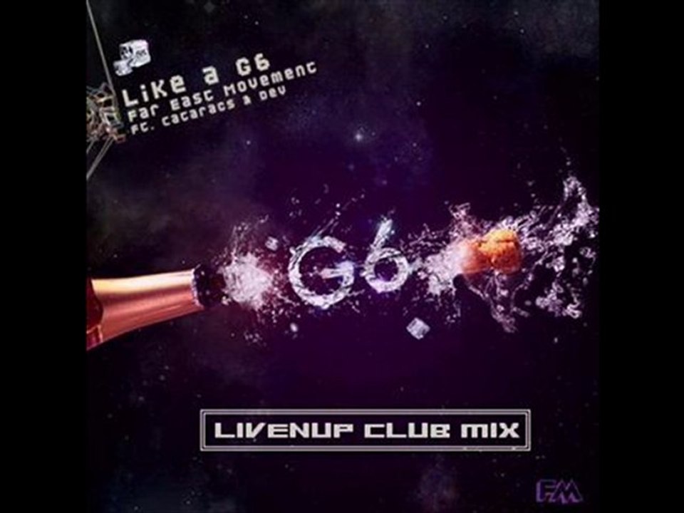 Far East Movement Ft. The Cataracs - Like A G6 (LivenUp Mix)