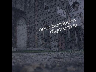 Onor Bumbum - Hayatın