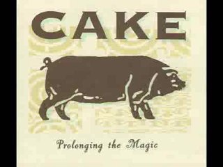 CAKE  You Turn The Screws.