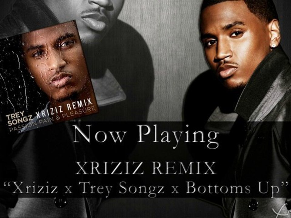 Xriziz x Trey Songz x Bottoms Up