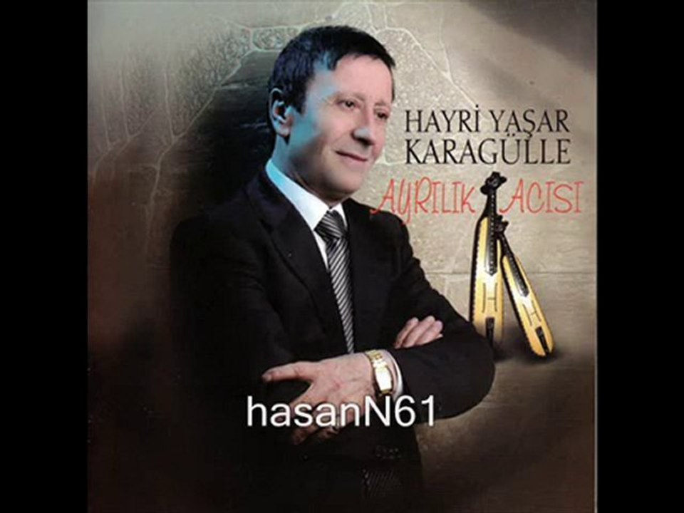 Hayri Yaşar Karagülle - Ayrılık Acısı