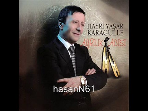 Hayri Yaşar Karagülle - Ayrılık Acısı