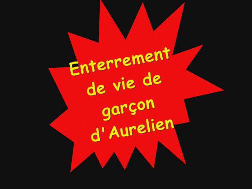 enterrement de vie de jeune garçon d'aurelien