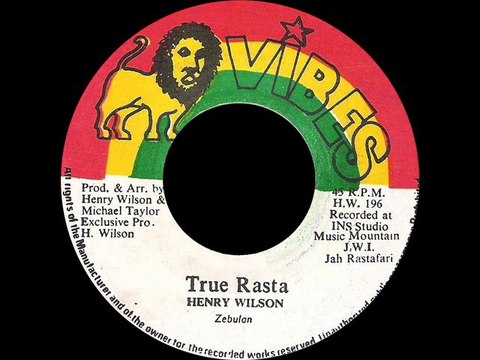Henry Wilson - True Rasta + Dub (VIBES) 7 - Reggae