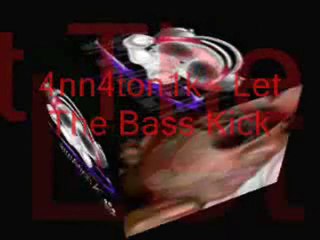 Annatonik - Let The Bass Kick