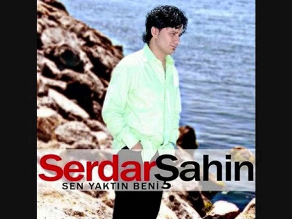 Serdar Şahin - Sen Yaktın Beni