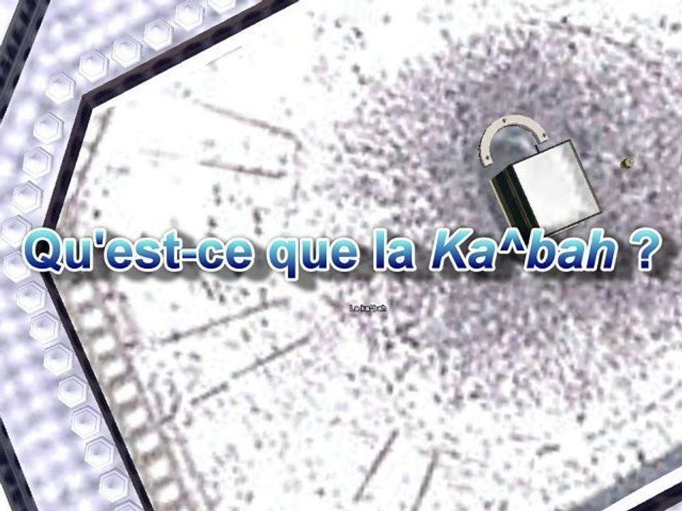 Qu'est-ce que la Ka^bah ?