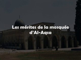 Les mérites de la mosquée d’Al-Aqsa